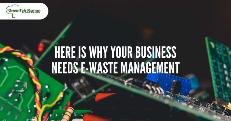 5 Reasons Why Your Business Needs E-waste Management